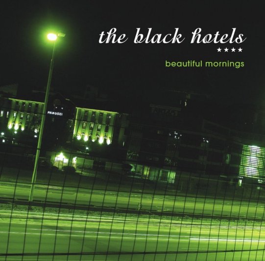 Beautiful Mornings EP – Black Hotels (2007)