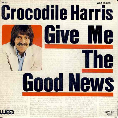 Crododile Harris - Give Me Good News